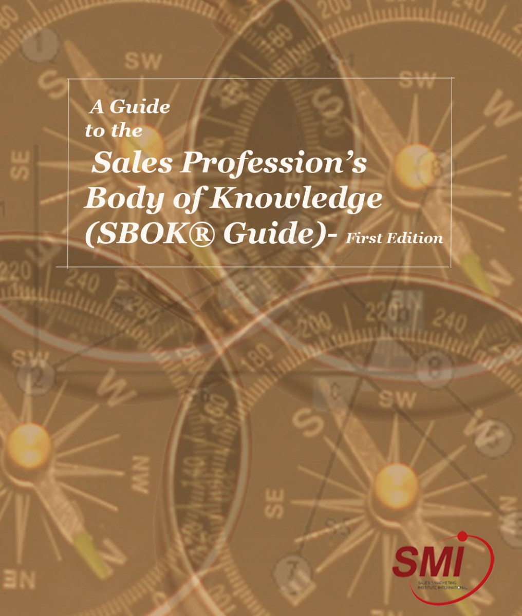A Guide to the Sales Profession’s Body of Knowledge (SBOK® Guide)- First Edition
